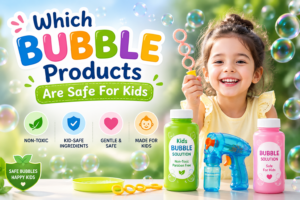 Which Bubble Products Are Safe For Kids