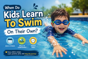 When Do Kids Learn To Swim On Their Own