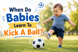 When Do Babies Learn To Kick A Ball