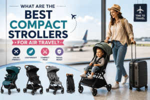 What Are The Best Compact Strollers For Air Travel