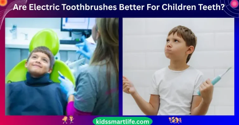 Are Electric Toothbrushes Better For Children Teeth