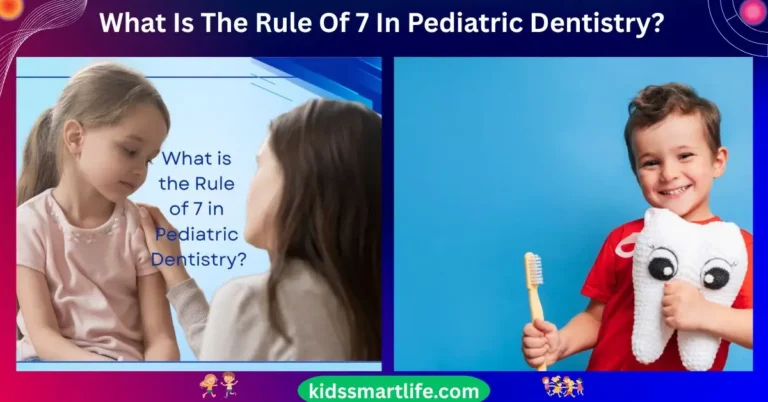 What Is The Rule Of 7 In Pediatric Dentistry