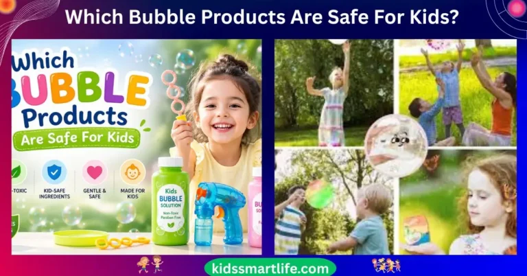 Which Bubble Products Are Safe For Kids
