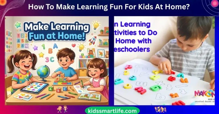How To Make Learning Fun For Kids At Home