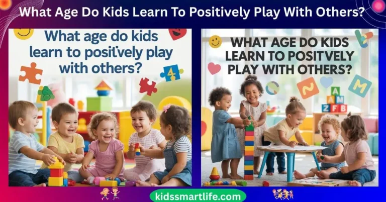 What Age Do Kids Learn To Positively Play With Others