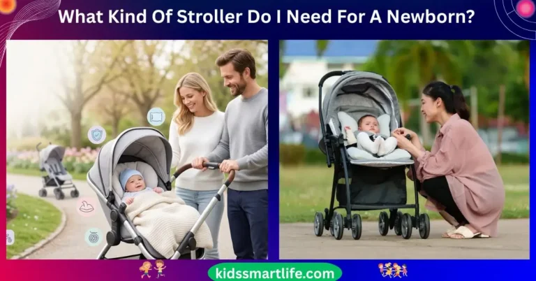 What Kind Of Stroller Do I Need For A Newborn